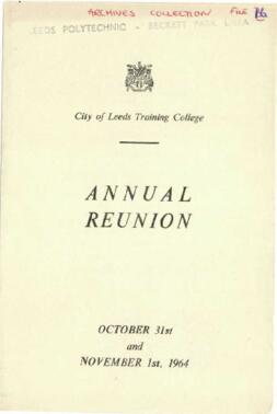 City of Leeds Training College. Annual Reunion, October 31st and November 1st 1964