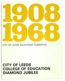 City of Leeds College of Education Diamond Jubilee 1908-1968